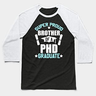 Proud Brother of PHD Graduate 2024 Doctoral Graduation Day Baseball T-Shirt